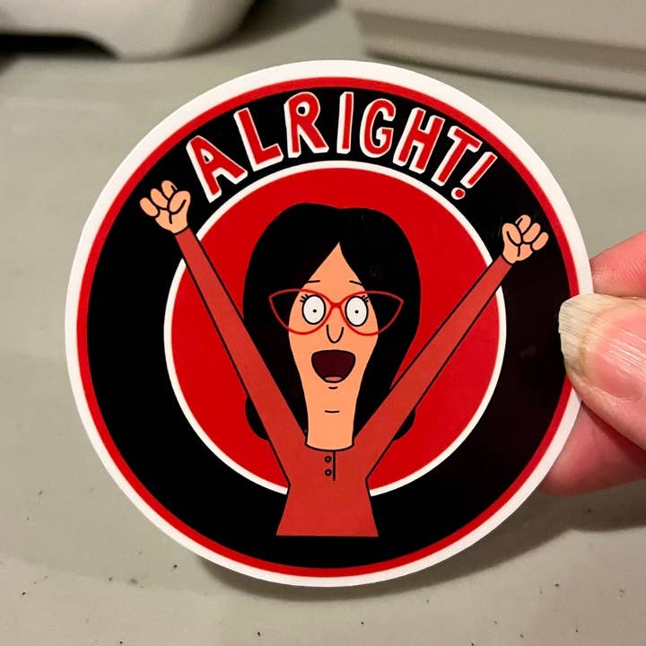 Bob's Burgers, Linda, Alright, Vinyl Sticker for wholesale by Graceful Darkness, LLC