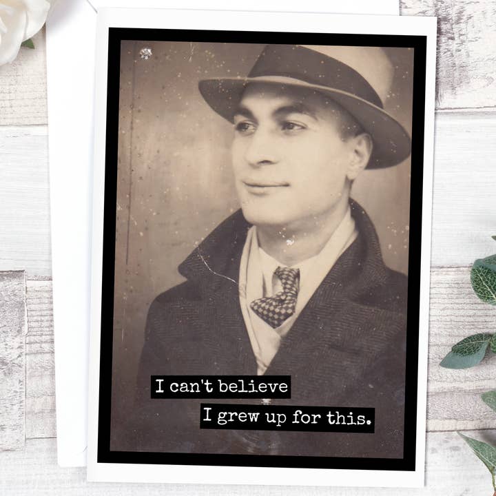 I Can't Believe I Grew Up For This for wholesale by Raven's Rest Studio