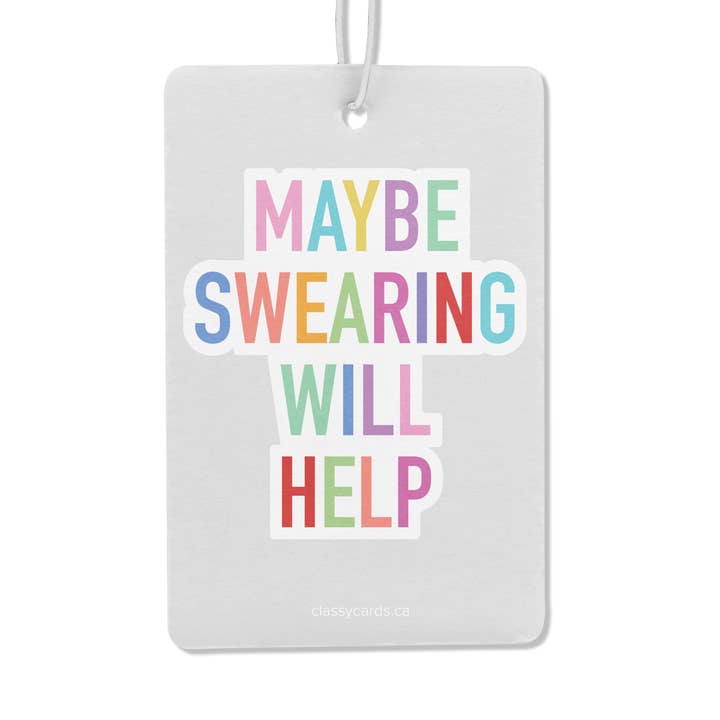 Maybe Swearing Will Help Air Freshener for wholesale by Classy Cards Creative