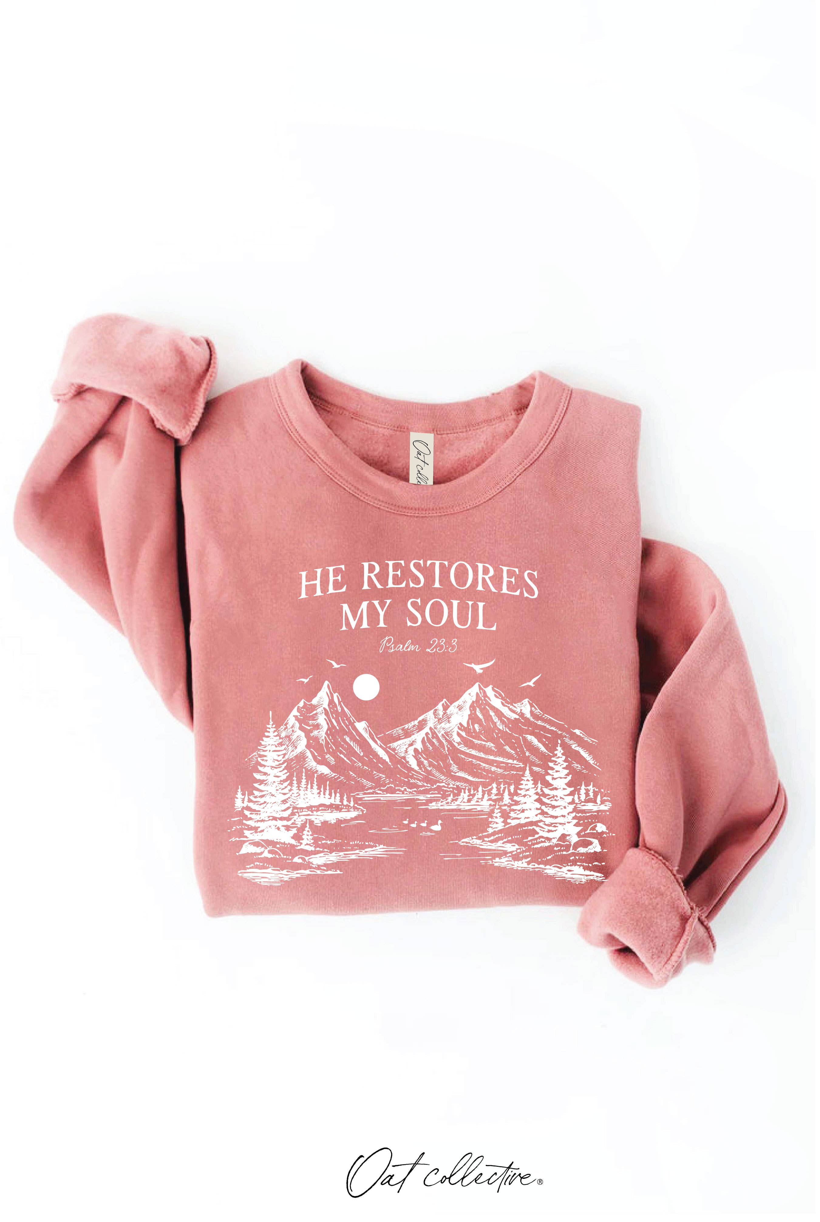 OAT COLLECTIVE - Wholesale Graphic Sweatshirt - Women's - HE RESTORES MY SOUL PSALM 23:3  Graphic Sweatshirt17