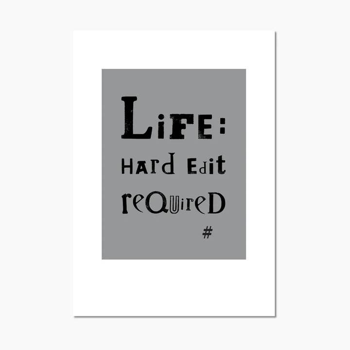 A4 Graphic Print - LIFE: HARD EDIT REQUIRED for wholesale by Raw Mixture