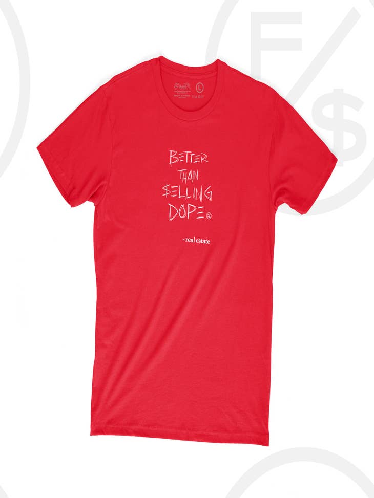 Wholesale Better Than Selling Dope - Real Estate (Red Tee) for your store -  Faire