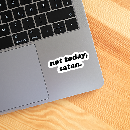 CJ's Sticker Shop - Wholesale Sticker - Not Today Satan Funny Sticker Vinyl Decal1