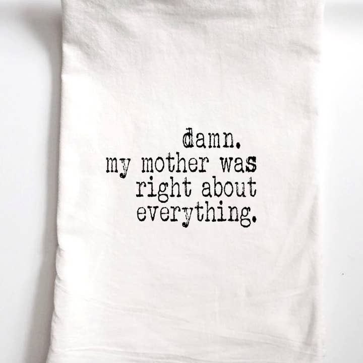 Aspen Lane - Wholesale Dishcloth - Damn My Mother was Right about Everything | Gift Towel
