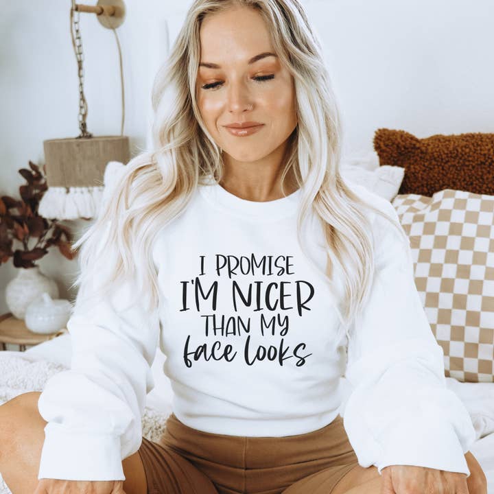 Trendznmore - Wholesale Graphic Sweatshirt - Women's - I'm Nicer Than My Face Looks Sweatshirt