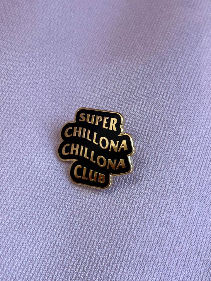 Super Chillona Club Pin for wholesale by Jen Zeano Designs