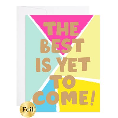Lo mejor está por venir - Tarjeta de felicitación para venta al por mayor de 9th Letter Press