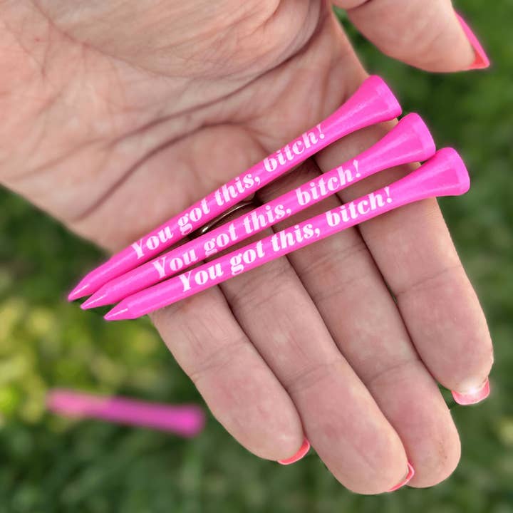 You Got This, Bitch Golf Tees for wholesale by Birdie Girl Golf