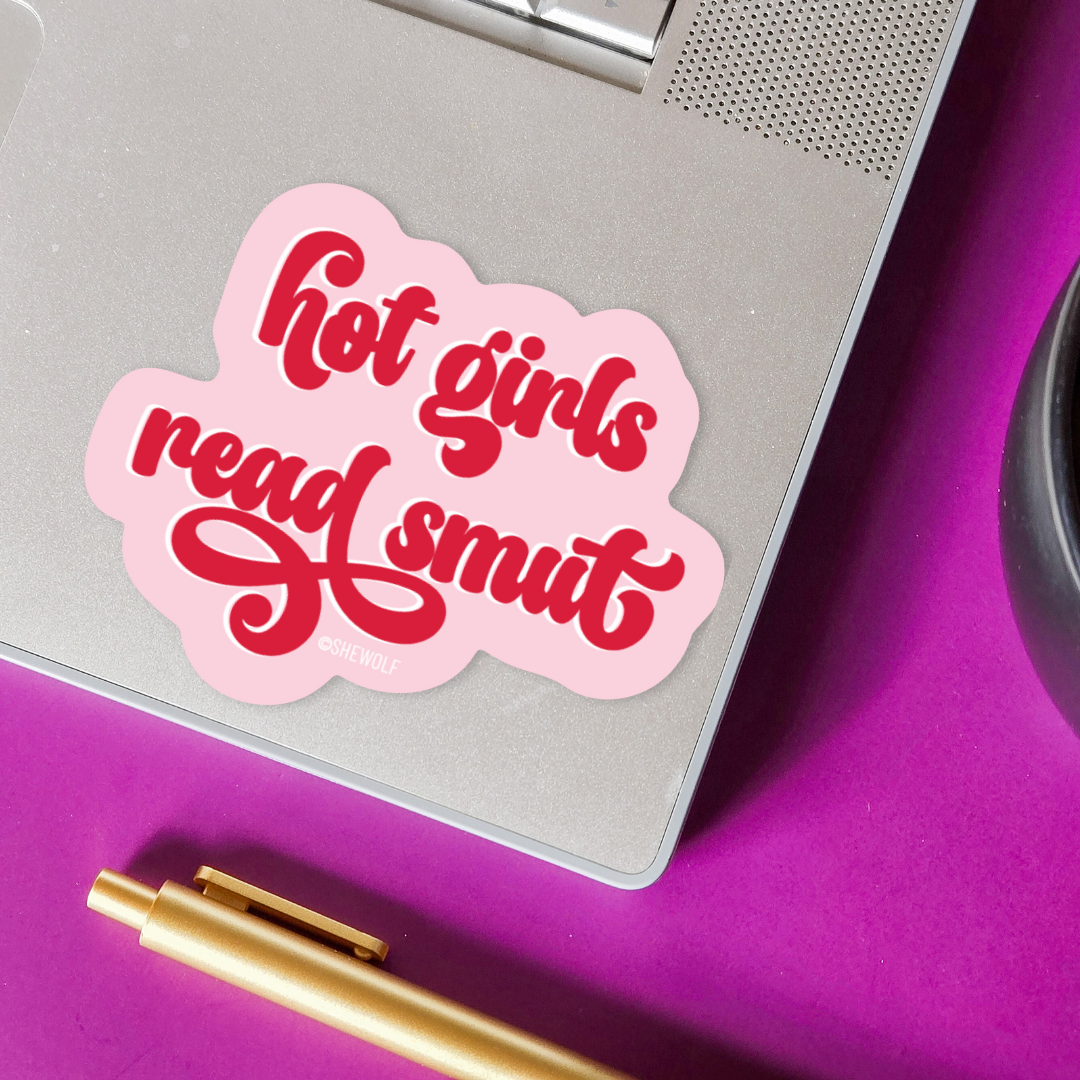 SHEWOLF Designs - Wholesale Sticker - Sticker: Hot Girls Read Smut — Romance Book & Kindle Decal1