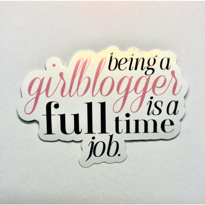 Being A Girl Blogger Full-Time Job Kiss-Cut Sticker for wholesale by Literary by Ava