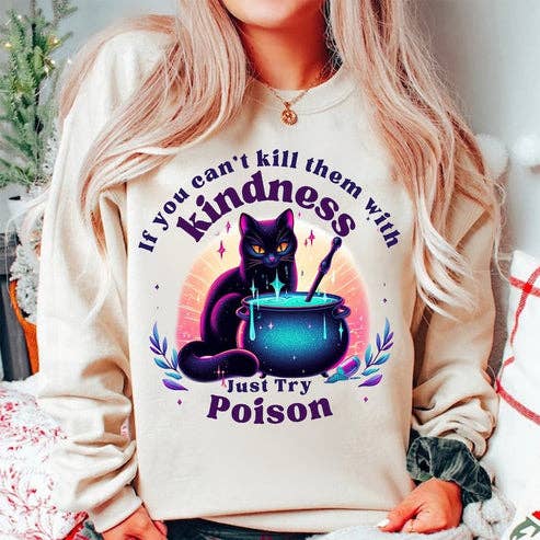 If You Can't Kill Them With Kindness Try Poison for wholesale by Kustomized Kreations