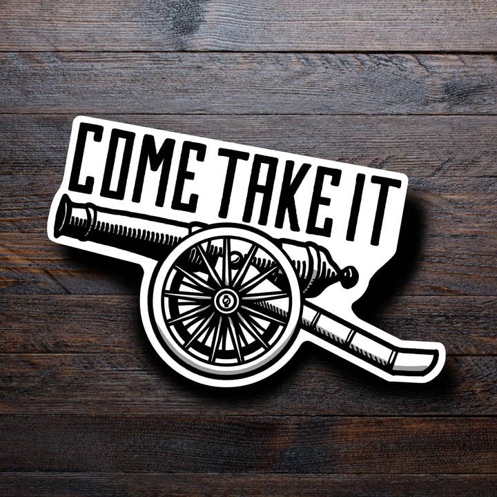 Pilgrim Trading Post - Wholesale Sticker - Come and Take It Sticker | The Battle of Gonzales