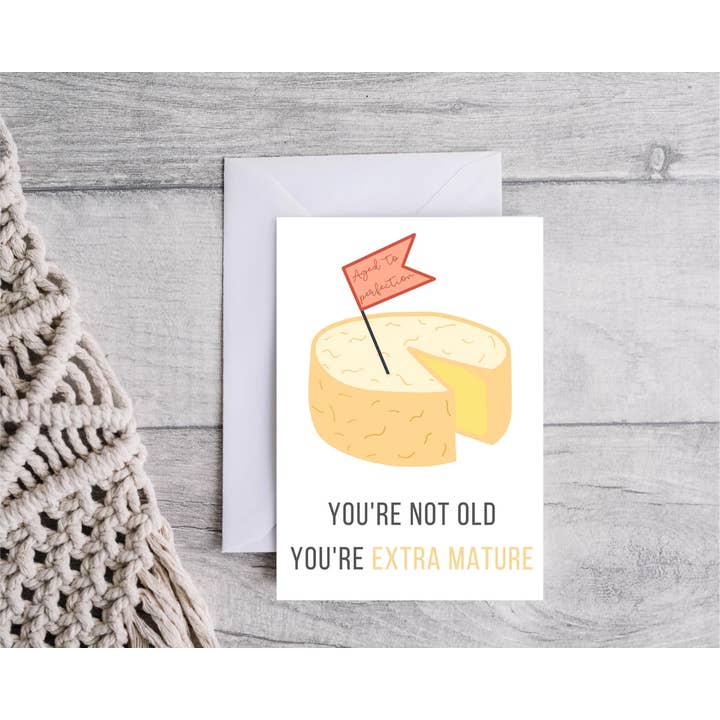 Carte d'anniversaire You're Not Old You're Extra Mature pour la vente par Oh My Days