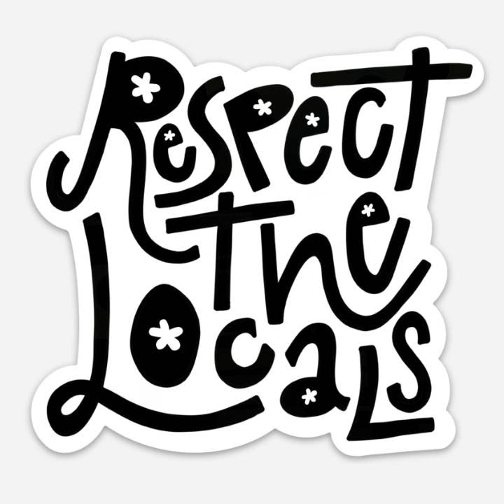 Respect the Locals Sticker for wholesale by Mkensea