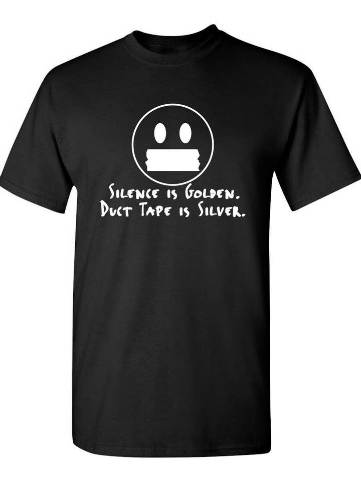 Silence Is Golden Duct Tape Is Silver. for wholesale by Feelin Good Tees
