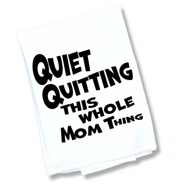 Das "Still und leise das ganze Mama-Ding hinschmeißen" Geschirrtuch für den Großhandel von Down South House & Home