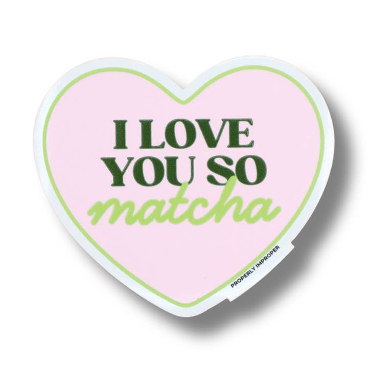 Autocollant Étanche Élevé Je T'aime Tellement Matcha pour la vente par Properly Improper