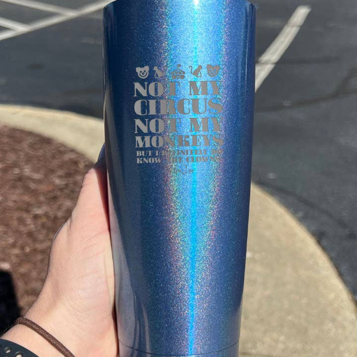 Piper Lou Collection - Wholesale Insulated Mug/Tumbler - Not My Circus Not My Monkeys Laser Etched Tumbler
