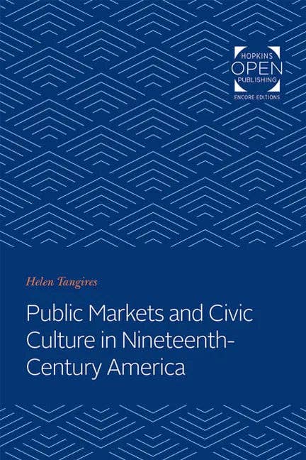 Books by splitShops - Wholesale Social Sciences Book - Public Markets and Civic Culture in Nineteenth-Century America - Paperback0