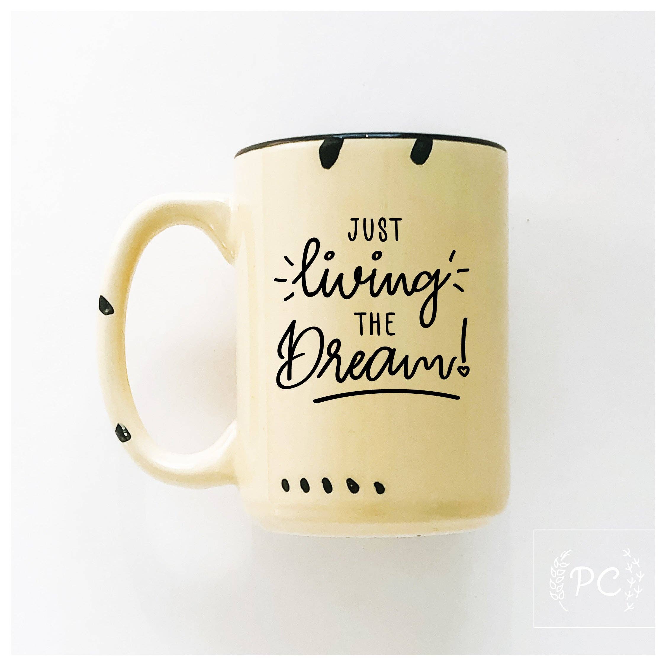 Prairie Chick Prints - Wholesale Coffee Mug - just living the dream | ceramic mug4