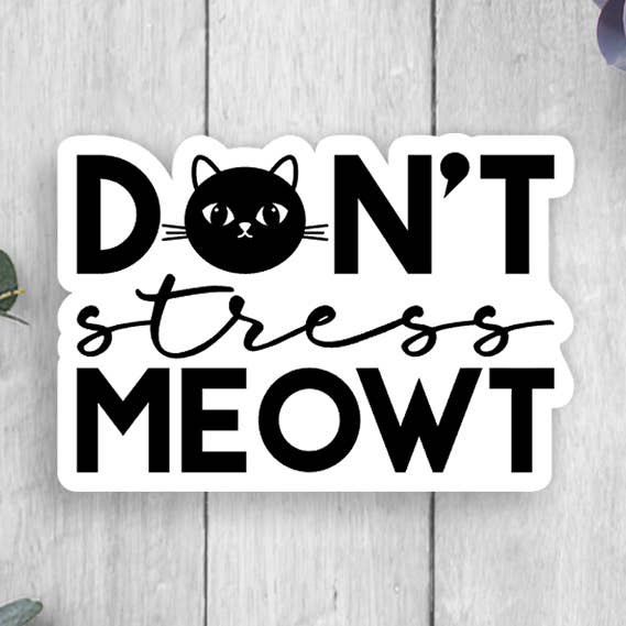 Don't Stress Meowt vinylsticker voor wholesale door Expression Design Co