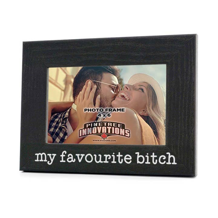 My Favourite B-tch | Photo Frame for wholesale by Pinetree Innovations