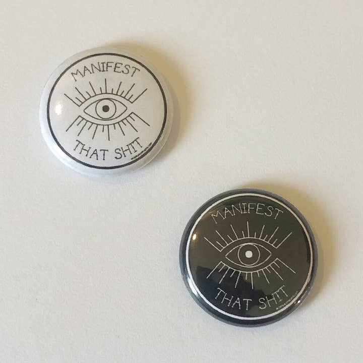 Victoria Ann Meyers - Vendita all'ingrosso Spilla da bavero - Pulsante pinback Manifest that shit 1"