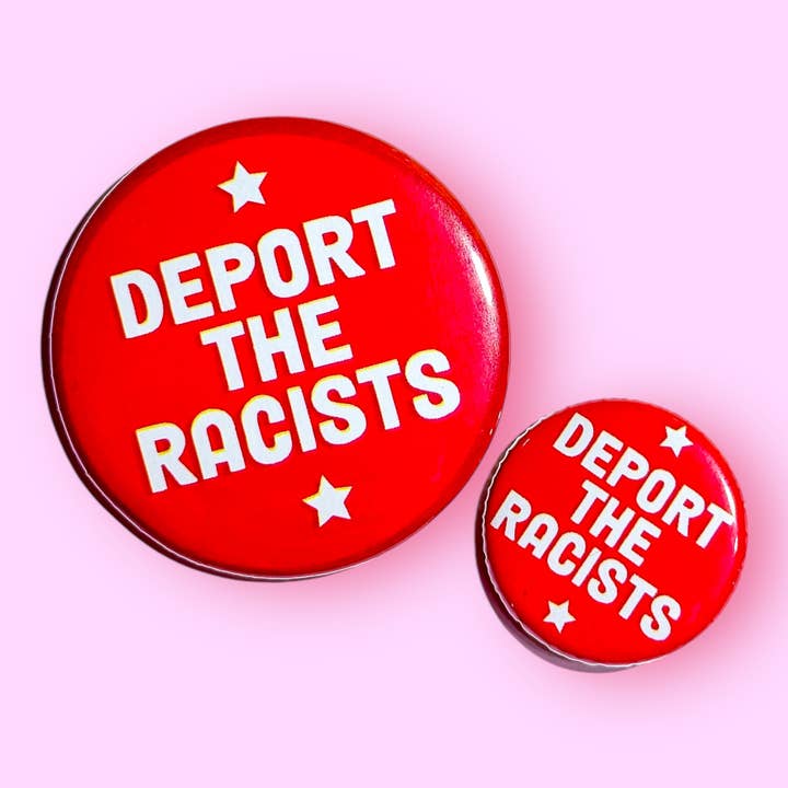 The Hissin' Kitten - Wholesale Lapel Pin/Button - DEPORT THE RACISTS (Button or Magnet!) 2