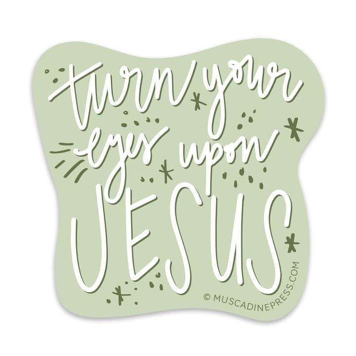 Vinyl Sticker, Turn Your Eyes Upon Jesus for wholesale by Muscadine Press