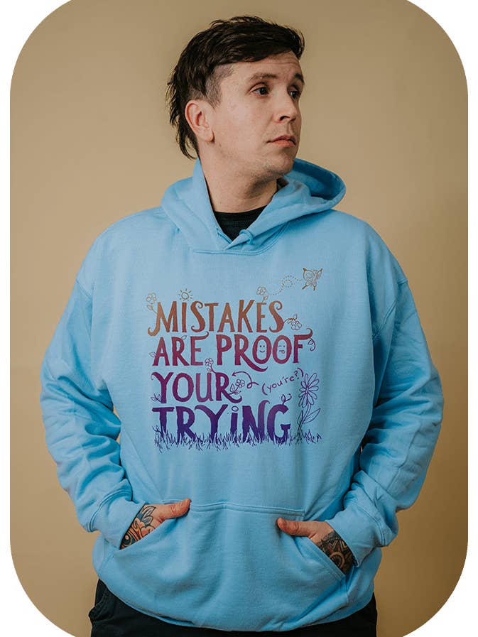 Mistakes Are Proof Your (You're) Trying - Hoodie for wholesale by Self-Care Is For Everyone