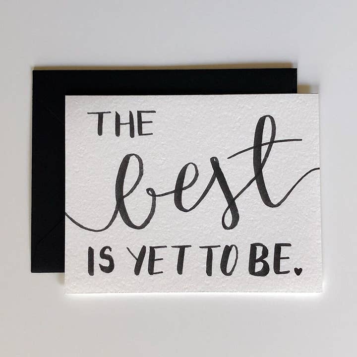Greeting Card • The Best Is Yet To Be for wholesale by Draft Paper Co.