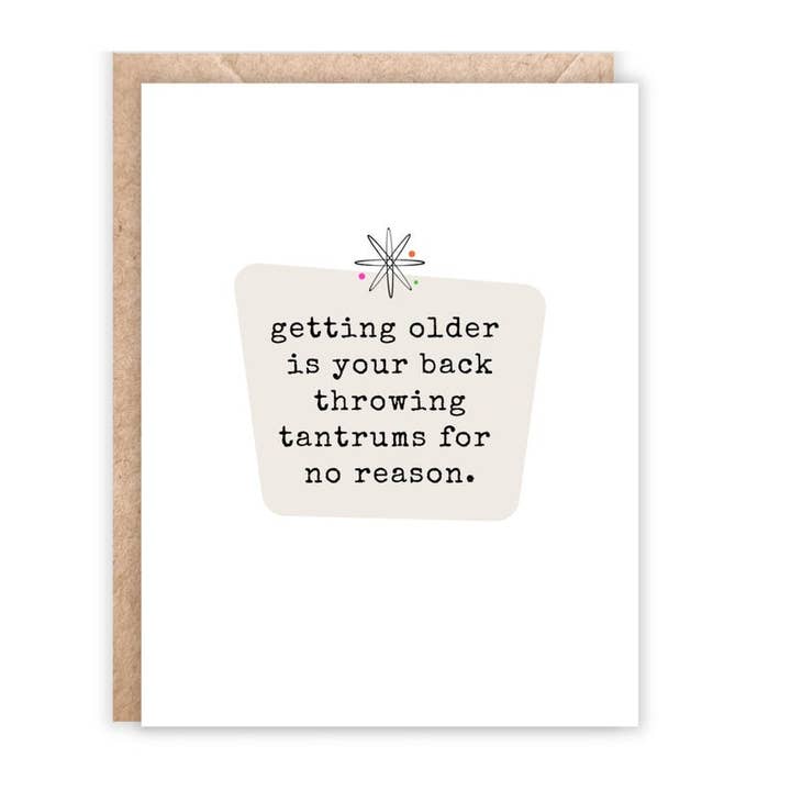 Getting Older Is Your Back Throwing Tantrums For Reason Card for wholesale by Jolly Rae