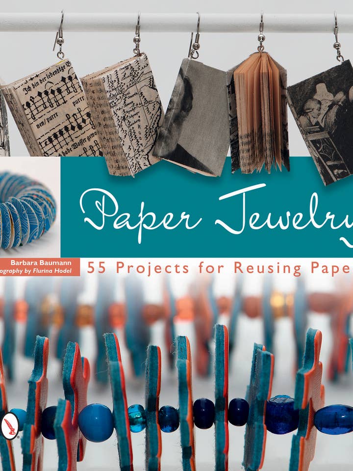 Paper Jewelry: 55 Projects for Reusing Paper for wholesale by Schiffer Publishing