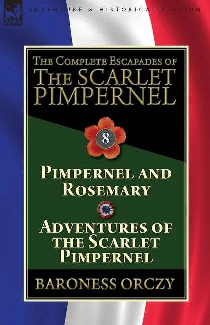 Books by splitShops - Wholesale Historical Fiction - The Complete Escapades of The Scarlet Pimpernel: Volume 8-Pimpernel and Rosemary & Adventures of the Scarlet Pimpernel - Paperback0