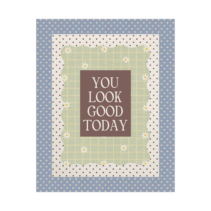 You Look Good Today Print for wholesale by Opal and June