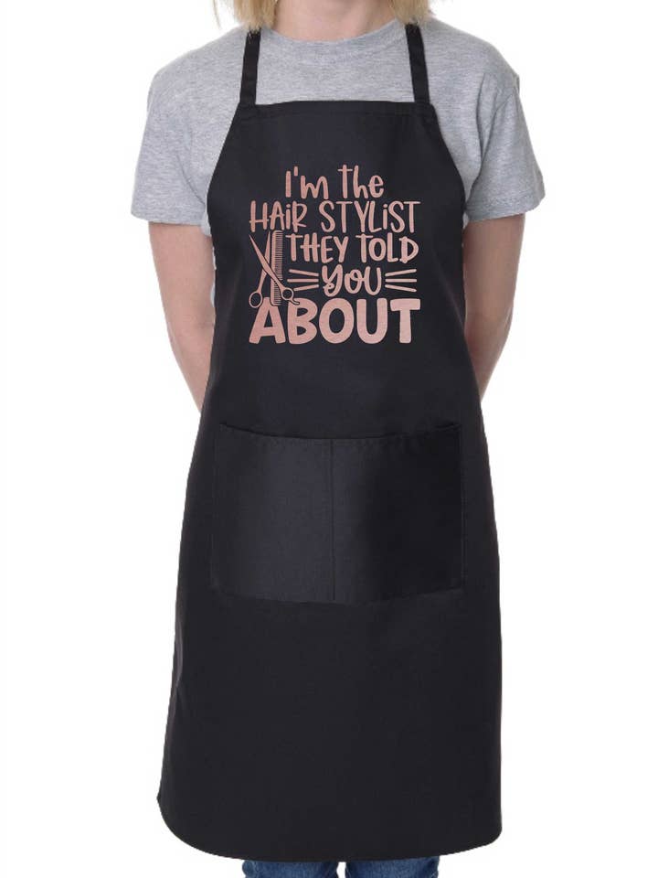 Apron I'm Hairdresser Told You About Hair Salon Stylist Gift for wholesale by Print4U