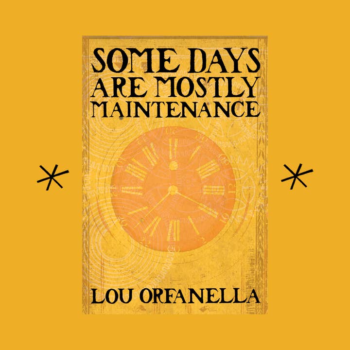 Alcuni giorni sono principalmente manutenzione, di Lou Orfanella per la vendita all'ingrosso da parte di Bottlecap Press