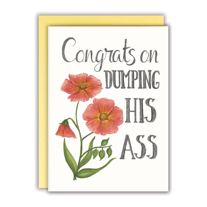 Congrats On Dumping His Ass Card for wholesale by Naughty Florals