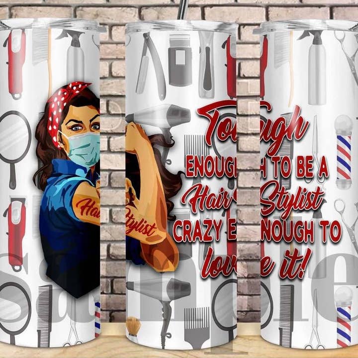Tough Enough to be a Hair Stylist, Crazy Enough To Love It for wholesale by Noel & Co Tumblers