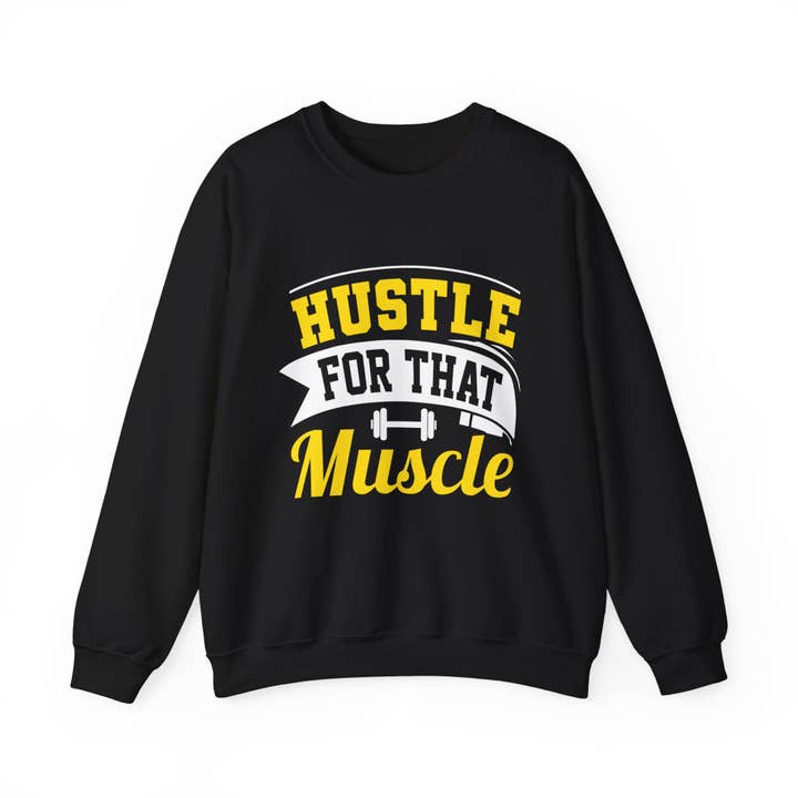 Hustle For That Muscle Unisex Sweatshirt for wholesale by RC'nSONS