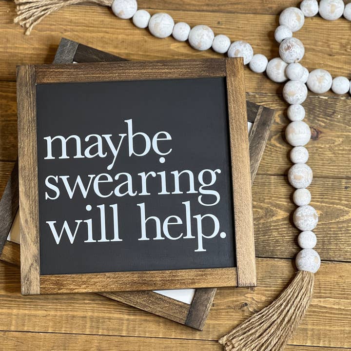 Maybe Swearing Will Help for wholesale by B & C Signs