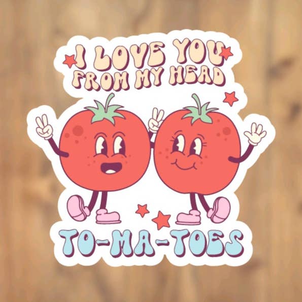 I Love You From My Head ToMaToes, Vinyl Sticker, Tomato Lover, Valentine's Day, Gift, Relationship, Laptop, Phone Case, Love for wholesale by All for Iris