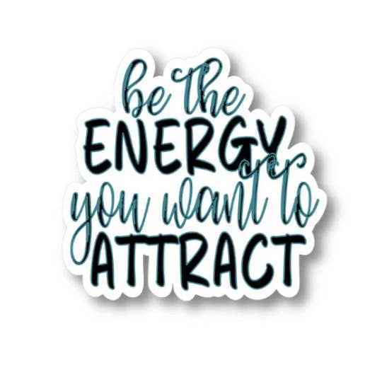 Splendid Designs Store - Wholesale Sticker - Be the Energy You Want to Attract, Waterproof Law of Attraction Sticker