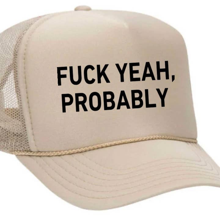 Inappropriate Trucker Hats - Wholesale Trucker Hat - Women's - Fuck Yeah, Probably Trucker Hat11