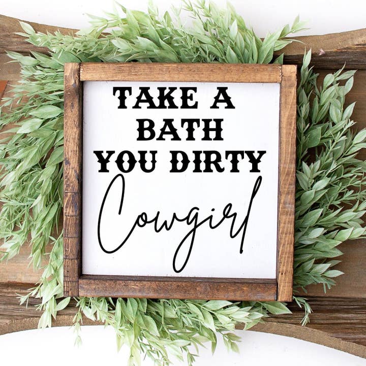 Riley Mae Studio – Großhandel Badezimmerschild – Holzschild „Take A Bath You Dirty Cowgirl“, Western-Dekor2