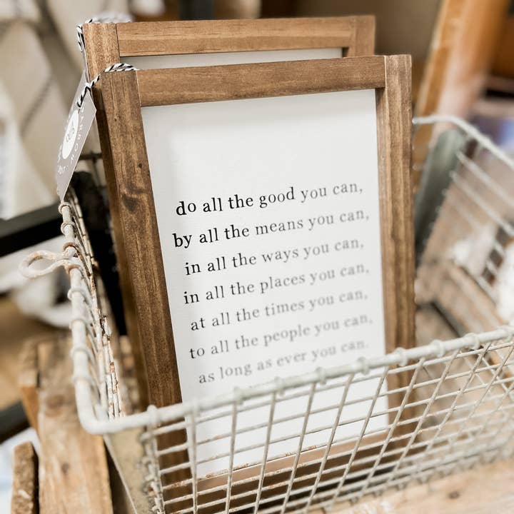 Lily and Sparrow - Wholesale Sign - Do All the Good You Can, By All the Means You Can3