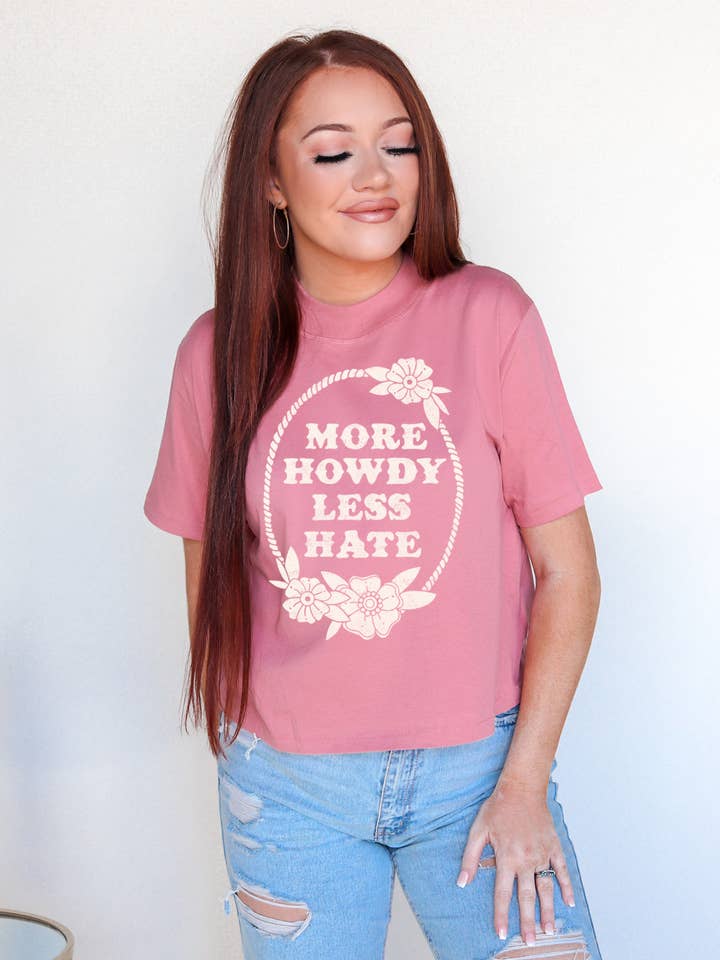 More Howdy Less Hate Modern Crop Tee - Mauvelous for wholesale by Ali Dee