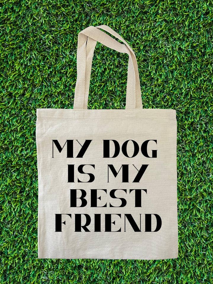 My Dog Is My Best Friend Tote Bag for wholesale by BARK JAX