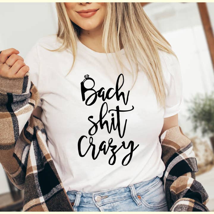 Bach Shit Crazy - Camisa de novia para despedida de soltera para venta al por mayor de House Of Rodan