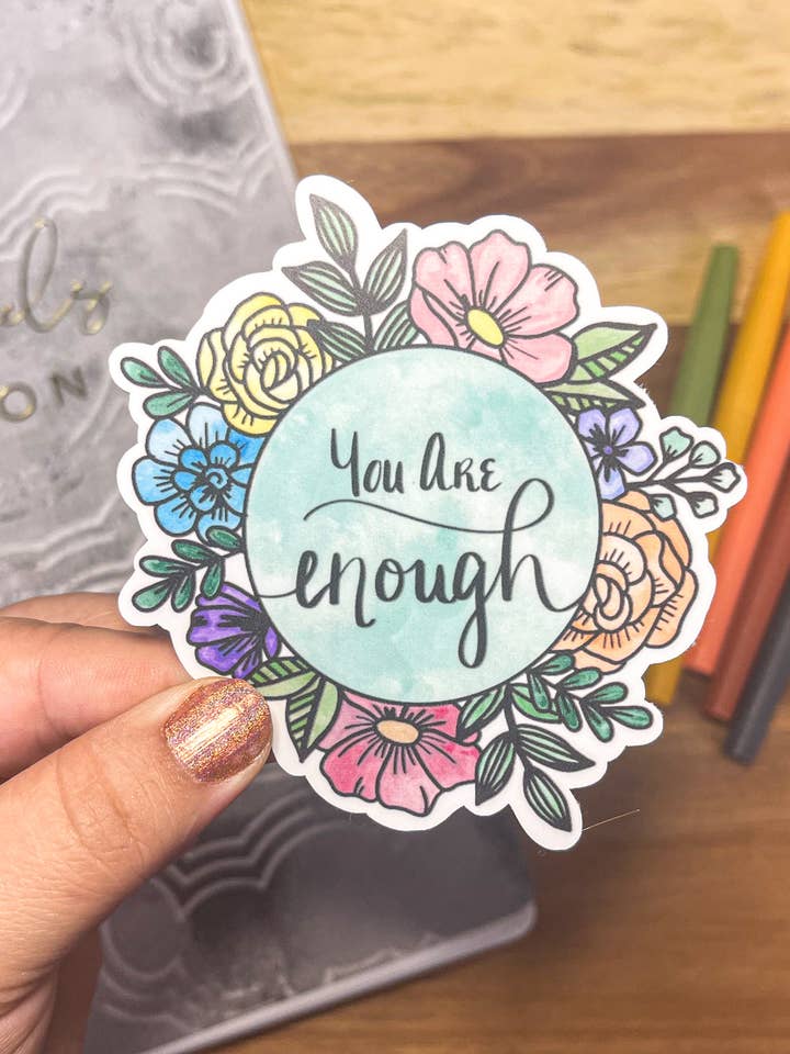 Floral You Are Enough Sticker for wholesale by Sharp Thoughtlings
